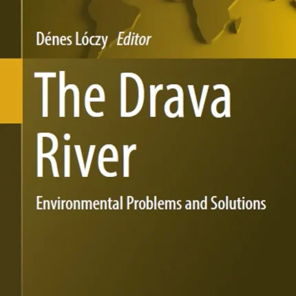 The Drava River Environmental Problems and Solutions