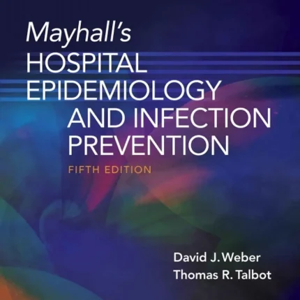 Mayhall’s Hospital Epidemiology and Infection Prevention