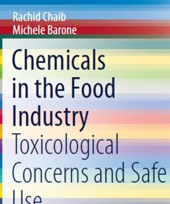 Chemicals in the Food Industry Toxicological Concerns and Safe Use