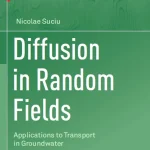 Diffusion in Random Fields Applications to Transport in Groundwater