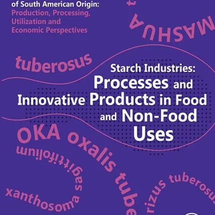 Starch Industries Processes and Innovative Products in Food and Non-Food Uses