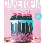 Caketopia Your Guide to Decorating Buttercream Cakes with Fl