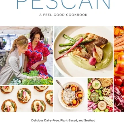 Pescan A Feel Good Cookbook