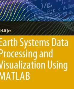 Earth Systems Data Processing and Visualization Using MATLAB