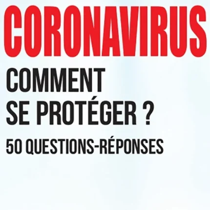 Coronavirus - Comment se protéger ? 50 questions-r