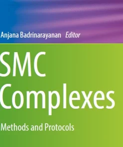 Smc Complexes Methods and Protocols