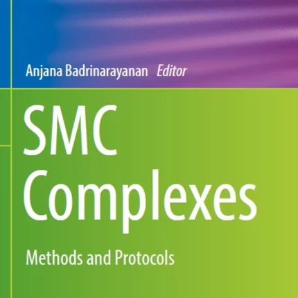 Smc Complexes Methods and Protocols