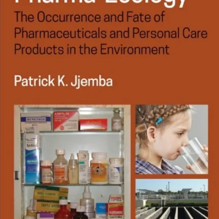 Pharma-Ecology The Occurrence and Fate of Pharmaceuticals and Personal Care Products in the Environment