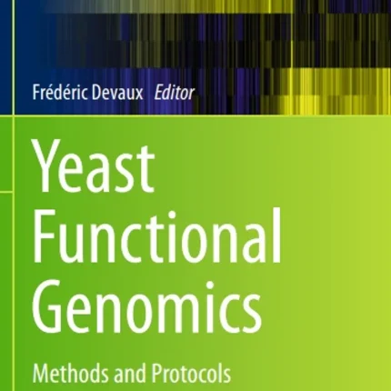 Yeast Functional Genomics Methods and Protocols