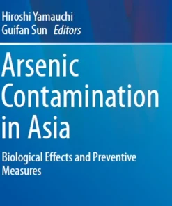 Arsenic Contamination in Asia Biological Effects and Preventive Measures