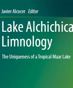 Lake Alchichica Limnology The Uniqueness of a Tropical Maar Lake