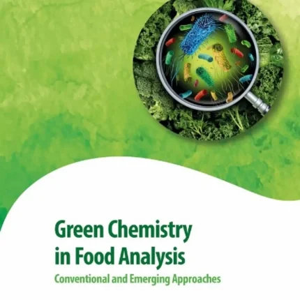 Green Chemistry in Food Analysis Conventional and Emerging Approaches