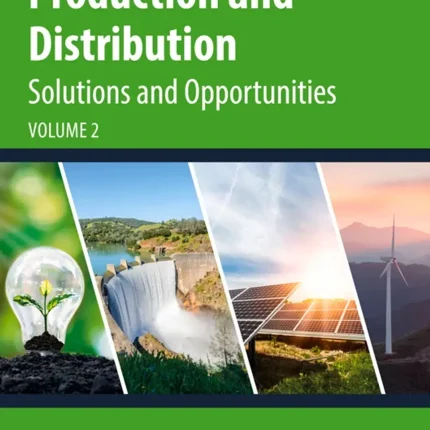 Renewable Energy Production and Distribution Volume 2 Solutions and Opportunities