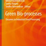 Green Bio-processes Enzymes in Industrial Food Processing