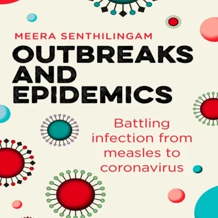 Outbreaks and Epidemics Battling infection from measles to coronavirus