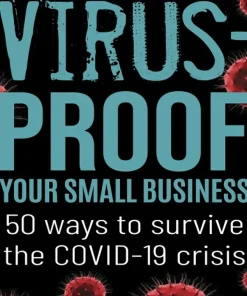 Virus-proof Your Small Business 50 ways to survive the Covid-19 crisis