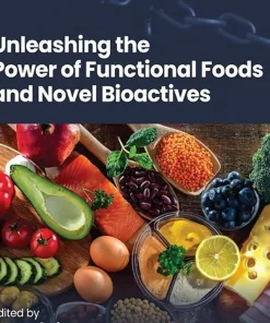 Unleashing the Power of Functional Foods and Novel Bioactives