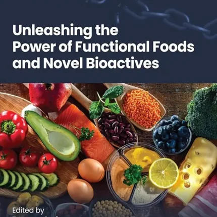 Unleashing the Power of Functional Foods and Novel Bioactives