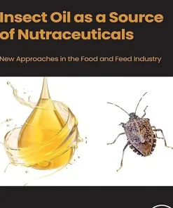Insect Oil as a Source of Nutraceuticals New Approaches in the Food and Feed Industry