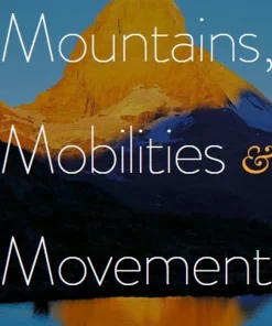 Mountains Mobilities and Movement