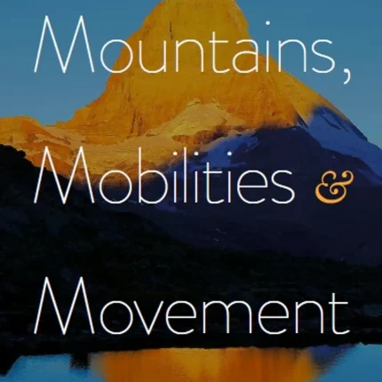 Mountains Mobilities and Movement