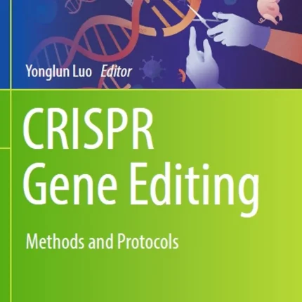Crispr Gene Editing Methods and Protocols