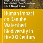 Human Impact on Danube Watershed Biodiversity in the XXI Century