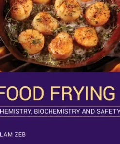 Food Frying Chemistry Biochemistry and Safety