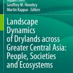 Landscape Dynamics of Drylands Across Greater Central Asia People Societies and Ecosystems