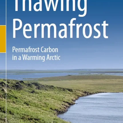 Thawing Permafrost Permafrost Carbon in a Warming Arctic