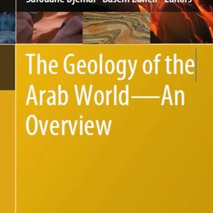 The Geology of the Arab World---An Overview