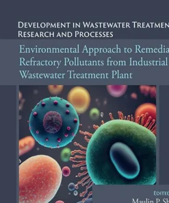 Environmental Approach to Remediate Refractory Pollutants from Industrial Wastewater Treatment Plant