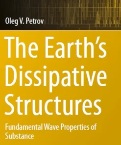 The Earth's Dissipative Structures Fundamental Wave Properties of Substance