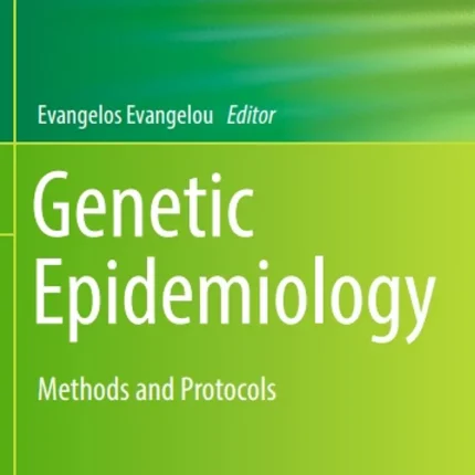 Genetic Epidemiology Methods and Protocols