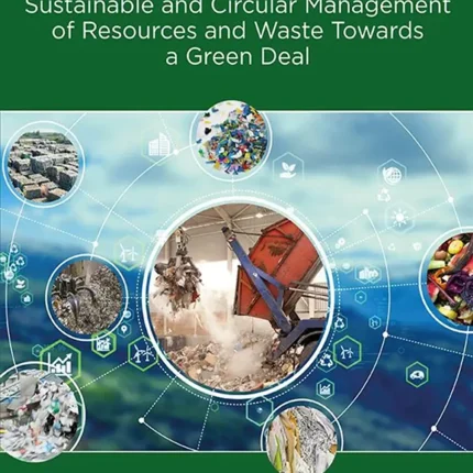 Sustainable and Circular Management of Resources and Waste Towards a Green Deal