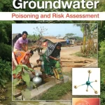 Arsenic in Groundwater Poisoning and Risk Assessment