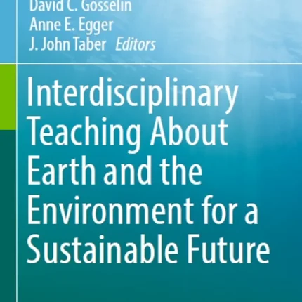 Interdisciplinary Teaching About Earth and the Environment for a Sustainable Future