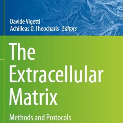 The Extracellular Matrix Methods and Protocols