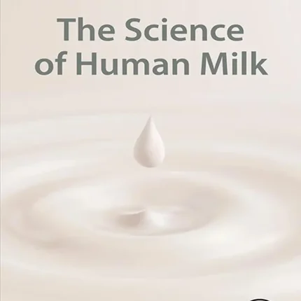 The Science of Human Milk