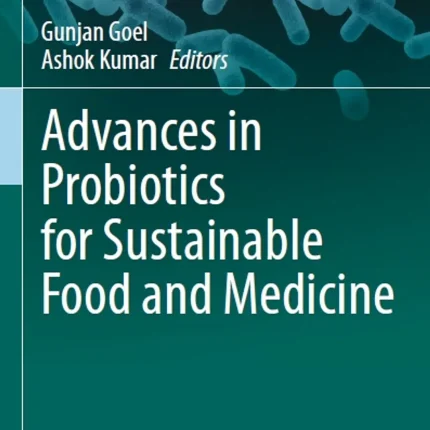 Advances in Probiotics for Sustainable Food and Medicine