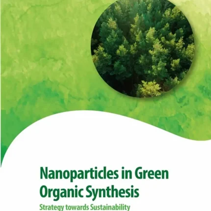 Nanoparticles in Green Organic Synthesis Strategy towards Sustainability