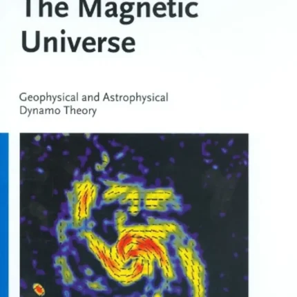 The Magnetic Universe Geophysical and Astrophysical Dynamo Theory