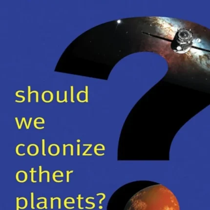 Should We Colonize Other Planets?