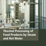 Thermal Processing of Food Products by Steam and Hot Water