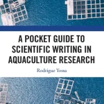A Pocket Guide to Scientific Writing in Aquaculture Research