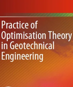 Practice of Optimisation Theory in Geotechnical Engineering