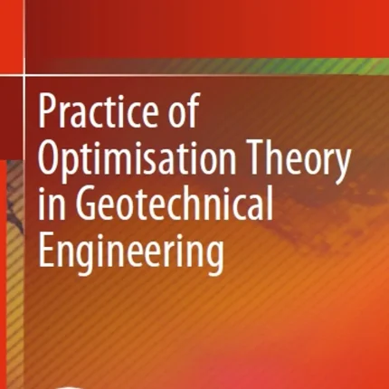 Practice of Optimisation Theory in Geotechnical Engineering