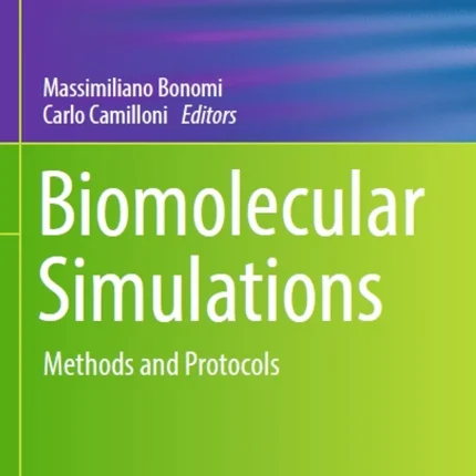 Biomolecular Simulations Methods and Protocols