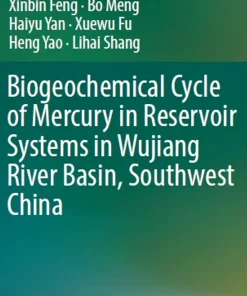 Biogeochemical Cycle of Mercury in Reservoir Systems in Wujiang River Basin Southwest China