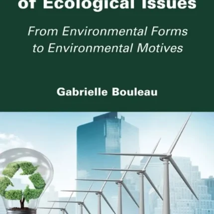 Politicization of Ecological Issues From Environmental Forms to Environmental Motives